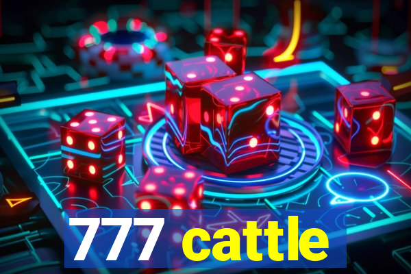 777 cattle